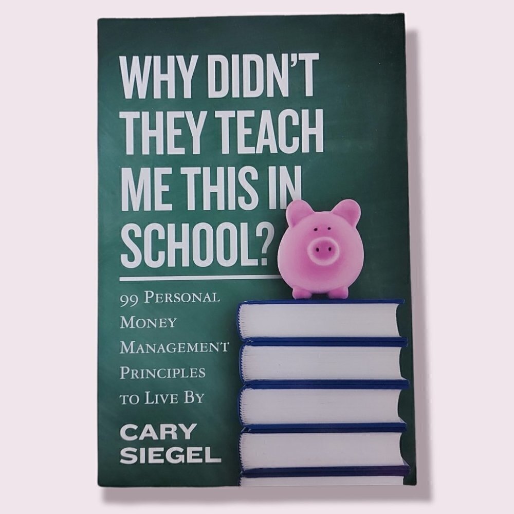 Why Didn't They Teach Me This in School? Book by Cary Siegel